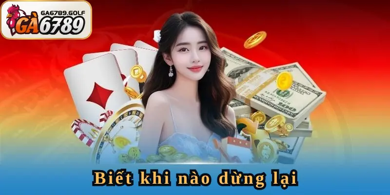 Dừng lại đúng lúc giúp bạn chơi có trách nhiệm hơn với bản thân