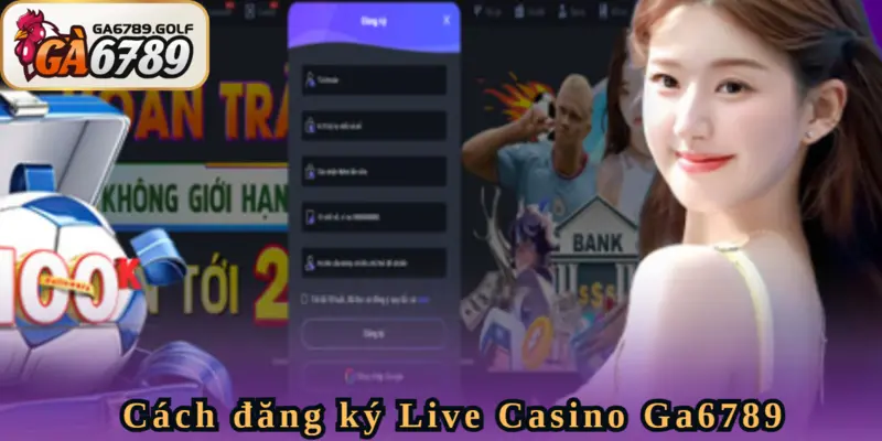 Đăng ký tài khoản Ga6789 để trải nghiệm Casino